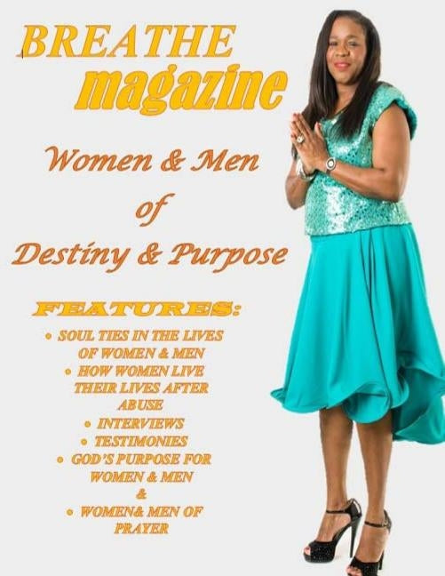 Breathe Magazine: Women & Men Of Destiny & Purpose by Breedy-Haynes, Marguerite