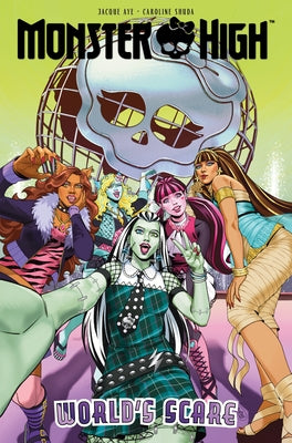 Monster High: World's Scare by Aye, Jacque