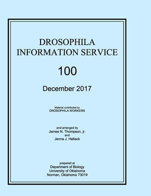 Drosophila Information Service, 2017, Volume 100 by Thompson, James