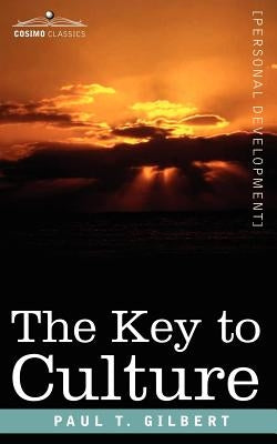 The Key to Culture by Gilbert, Paul T.