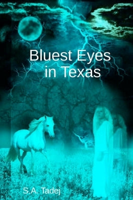 Bluest Eyes in Texas by Tadej, S. a.