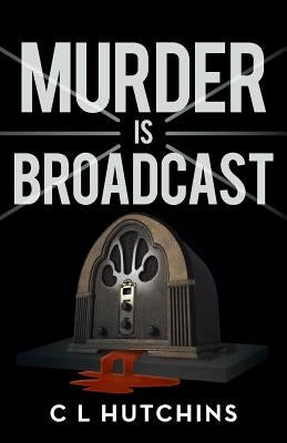 Murder Is Broadcast: A Rounders Mystery by Hutchins, C. L.