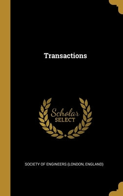 Transactions by Society of Engineers (London, England)