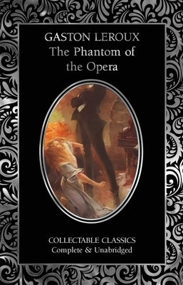 The Phantom of the Opera by LeRoux, Gaston
