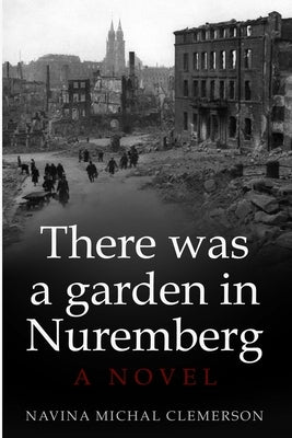 There was a garden in Nuremberg by Clemerson, Navina Michal