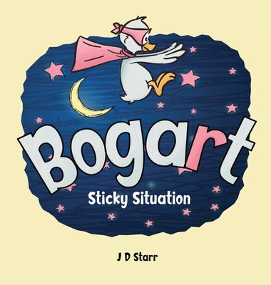 Bogart: Sticky Situation by Starr, J. D.