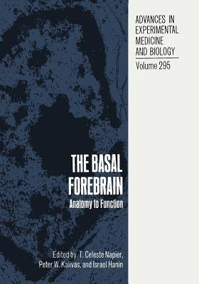 The Basal Forebrain: Anatomy to Function by Napier, T. Celeste