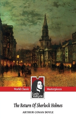 The Return of Sherlock Holmes (Lady Valkyrie Classics) by Lady Valkyrie