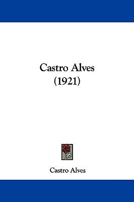Castro Alves (1921) by Alves, Castro