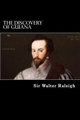 The Discovery of Guiana by Struik, Alex