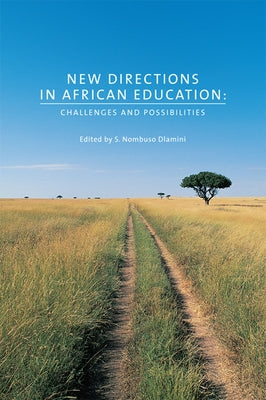 New Directions in African Education: Challenges and Possibilities by Dlamini, S. Nombuso