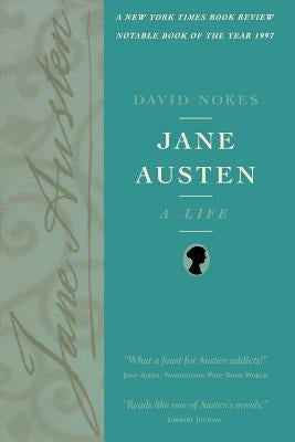 Jane Austen: A Life by Nokes, David