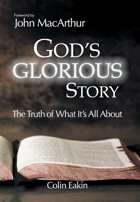God's Glorious Story by Eakin, Colin