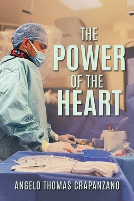 The Power of the Heart by Crapanzano, Angelo Thomas