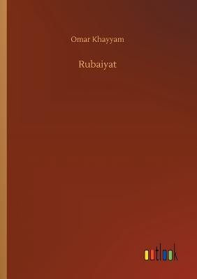 Rubaiyat by Omar Khayyam