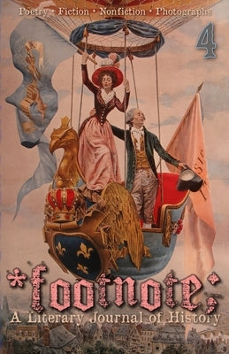 Footnote #4: A Literary Journal of History by Current, Alternating