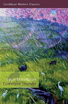 Corentyne Thunder by Mittelholzer, Edgar