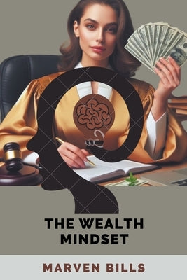 The Wealth Mindset by Bills, Marven