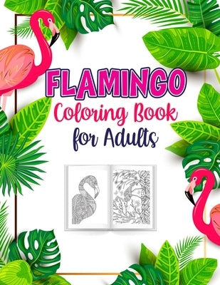 Flamingo Coloring Book for Adults: A Birds Lover Coloring Book, An Adult Coloring Book with 40 Cute Flamingos. by Publishing, Probirdcoloring