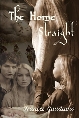 The Home Straight by Gaudiano, Frances