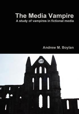 The Media Vampire by Boylan, Andrew M.