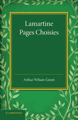 Lamartine: Pages Choisies by Wilson-Green, Arthur