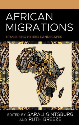 African Migrations: Traversing Hybrid Landscapes by Gintsburg, Sarali