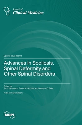 Advances in Scoliosis, Spinal Deformity and Other Spinal Disorders by Pennington, Zach