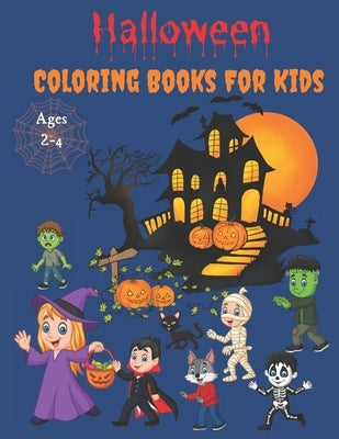 Halloween Coloring Books For Kids Ages 2-4: Funny & Cute Halloween Children's Activity Books Gifts by Design, Iyad