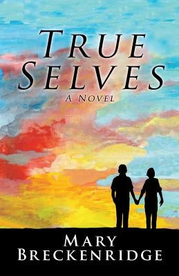 True Selves by Breckenridge, Mary