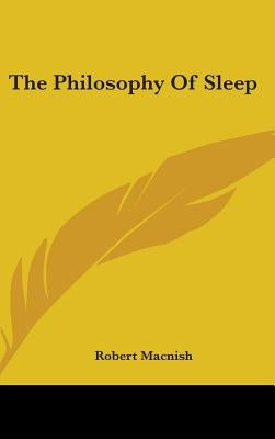 The Philosophy Of Sleep by Macnish, Robert
