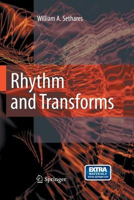 Rhythm and Transforms by Sethares, William Arthur