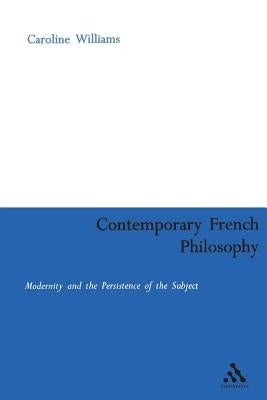 Contemporary French Philosophy by Williams, Caroline