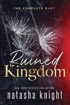Ruined Kingdom: The Complete Duet by Knight, Natasha