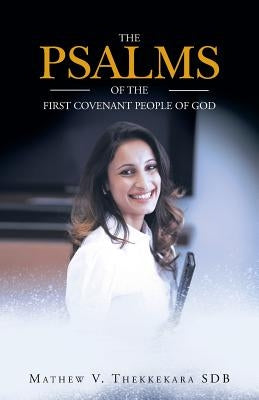 The Psalms of the First Covenant People of God by Thekkekara Sdb, Mathew V.