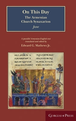 On This Day (June): The Armenian Church Synaxarion (Yaysmawurkʿ) by Mathews, Edward G., Jr.