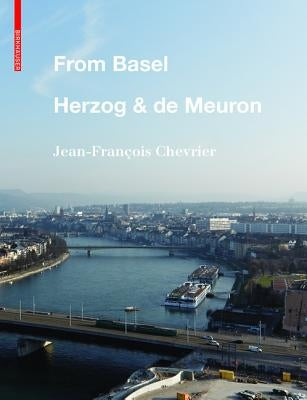 From Basel - Herzog & de Meuron by Chevrier, Jean-Francois