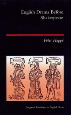 English Drama Before Shakespeare by Happe, Peter