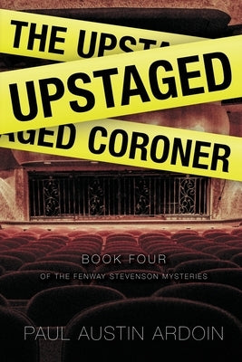 The Upstaged Coroner by Ardoin, Paul Austin