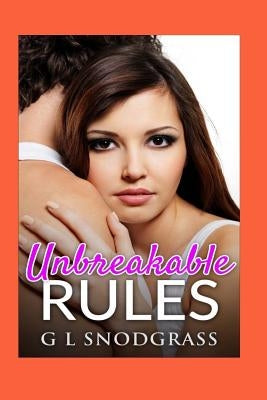 Unbreakable Rules by Snodgrass, G. L.