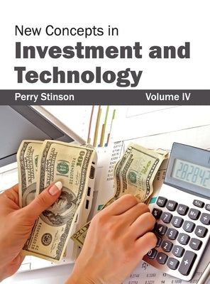 New Concepts in Investment and Technology: Volume IV by Stinson, Perry
