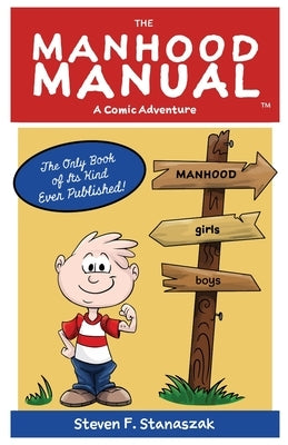 The Manhood Manual: A Comic Adventure by Ludovise, Jamie