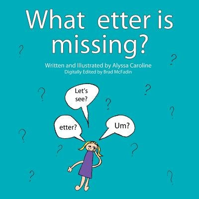 What Etter Is Missing? by Caroline, Alyssa