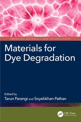 Materials for Dye Degradation by Parangi, Tarun