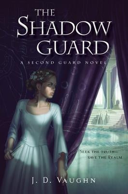 The Shadow Guard by Vaughn, J. D.