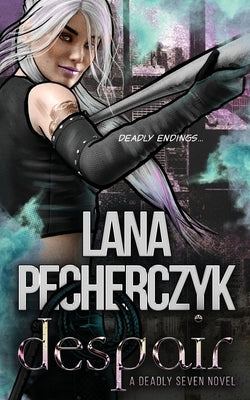 Despair: A Deadly Seven Novel by Pecherczyk, Lana