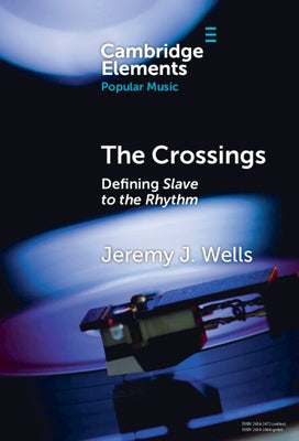 The Crossings: Defining Slave to the Rhythm by Wells, Jeremy J.