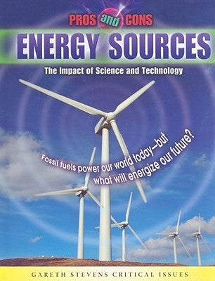 Energy Sources: The Impact of Science and Technology by Bowden, Rob