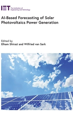 Ai-Based Forecasting of Solar Photovoltaics Power Generation by Shirazi, Elham