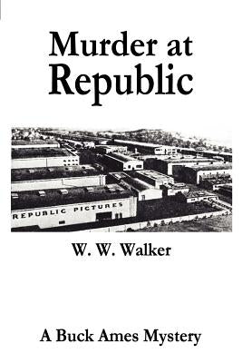 Murder at Republic by Walker, Woodrow W.